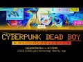 Download Lagu [ALT COVER] CYBERPUNK DEAD BOY (サイバーパンクデッドボーイ) ― Kagamine Rin | COLOR CODED Lyrics [kan/rom/eng]