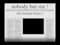 Nobody but me - The human beinz (HQ)