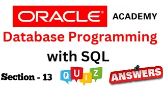 DP Database Programming with SQL Learner Quiz Answer of Section-13 of Oracle Academy