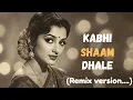 Kabhi shaam dhale new version old is gold bollywood romantic song