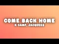 K Camp - Come Back Home ft Jacquees