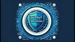Secure Coding Practices Shielding Your Applications with Output Encoding