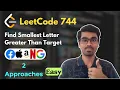 Find Smallest Letter Greater Than Target LeetCode 744 2 Approach Linear Search Binary Search