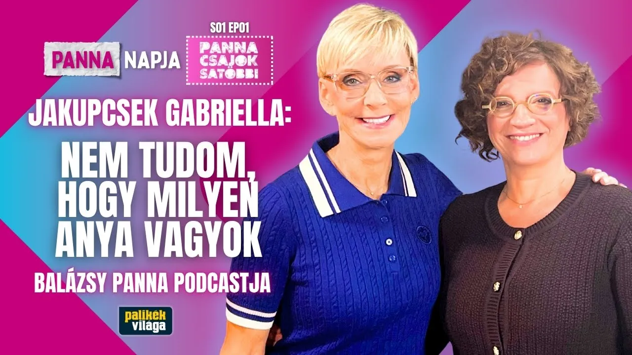 JAKUPCSEK GABRIELLA: NEM TUDOM, HOGY MILYEN ANYA VAGYOK | Panna, csajok, satöbbi | Palikék világa