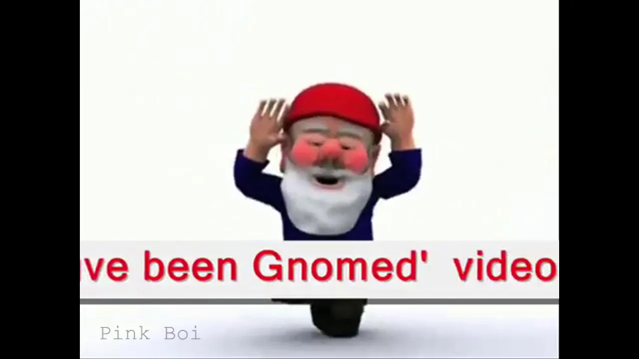 You've been gnomed