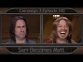 Critical Role Clip Sam Becomes Matt Campaign 3 Episode 102
