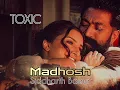 Madhosh Song By TOXIC Movie | Rocking Star Yash , Tara Sutaria | Siddharth Basrur Songs | New Songs 