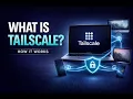 What Is Tailscale How It Protects Your Devices