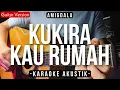 Kukira Kau Rumah - Amigdala (Karaoke Akustik)