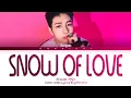 RENJUN Snow Of Love (Original by: 薛之谦) Lyrics (Color Coded Lyrics)