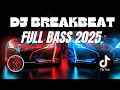 Download Lagu DJ BREAKBEAT FULL BASS VIRAL TIKTOK TERBARU 2025