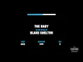 The Baby in the Style of "Blake Shelton" karaoke video with lyrics (no lead vocal)
