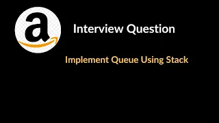 Implement Queue Using Stack Amazon Interview Question Stack LeetCode 232 C