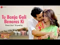 Tu Banja Gali Benaras Ki - Rajkummar Rao Kriti Kharbanda Asit T Shaadi Mein Zaroor Aana al