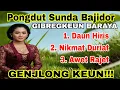 Download Lagu Pongdut Sunda Bajidor ~ Daun Hiris || Gibrigkeun baraya || live genjlong keeun