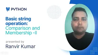 Basic String operation-String Comparison and Membership Operators in Python - part II
