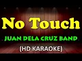 NO TOUCH - Juan Dela Cruz Band (HD Karaoke)