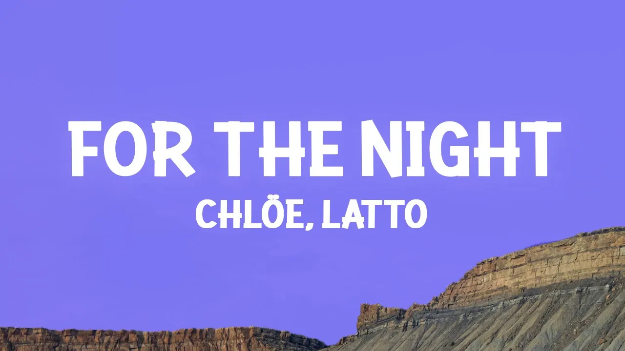 Chlöe, Latto - For the Night (Lyrics)