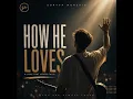 How He Loves (Radio Edit)