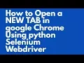 how to open a new tab in Python Selenium webdriver Python Selenium switching to new tab
