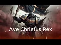 Lagu Warhammer 40k Space Marines Ave Christus Rex