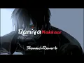 Karma - Duniya Makkaar (Slowed & Reverb) Perfectly♪