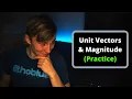 Finding Unit Vectors and Magnitudes of Vectors Practice Problems