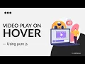 how to make my play when hover on it and pause on Mouseout - pure javascript
