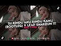 Download Lagu DJ RINDU AKU RINDU KAMU (BOOTLEG) X LEAD ENAKEUN !!! VIRAL TIKTOK 2025