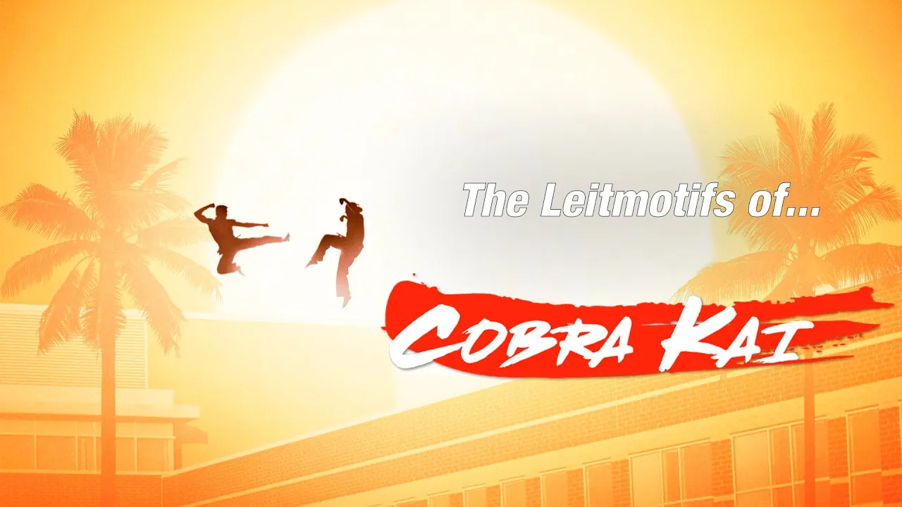 The Leitmotifs of Cobra Kai - Leo Birenberg & Zach Robinson The Leitmotifs of Cobra Kai - Leo Birenberg & Zach Robinson