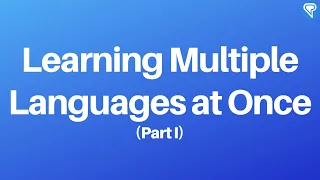 Multiple Languages - Challenging Several Languages at Once (Part 1)