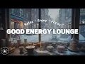 Lagu Good Energy Lounge Music Jazz • Positive Bossa Nova Vibes • Feeling Good Jazz • Lounge Chill Out