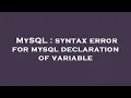 MySQL syntax error for mysql declaration of variable