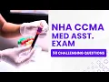 Medical Assistant Exam 2026 NHA CCMA Test Preparation 50 Challenging Questions