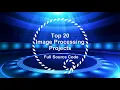 Latest Top 20 Image Processing Project With Source Code Latest 20 Final Year Project IEEE Code