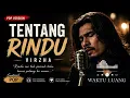 TENTANG RINDU – VIRZHA ( Emotional Pop Version ) 🎙️✨