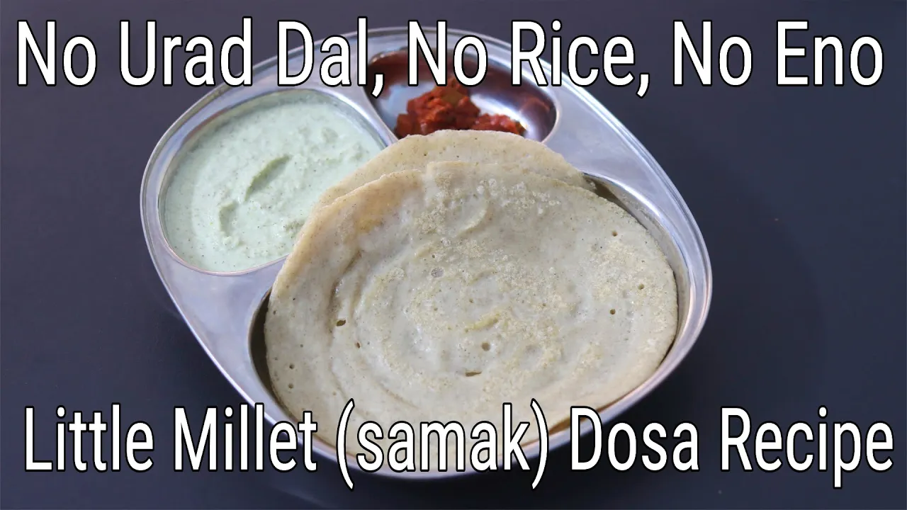 Little Millet Dosa Recipe For Weight Loss - No Urad Dal, No Rice, No Eno - Sama Rice Dosa Batter