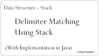 Data Structure - Stack Delimiter Matching Using Stack With Implementation in Java