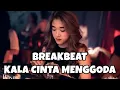 Download Lagu DJ BREAKBEAT KALA CINTA MENGGODA - ARI WIRADANA - BREAKBEAT 2021