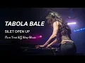 Lagu TABOLA BALE - VERSI DEEP HOUSE - Silet Open Up - Cover - Female Version