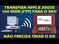 COMO PASSAR JOGOS E APLICATIVOS PARA O 3DS VIA REDE FTP TRANSFERIR ARQUIVOS SEM FIO - NINTENDO 3DS