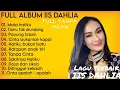 Lagu FULL ALBUM IIS DAHLIA | LAGU TERBAIK IIS DAHLIA 2025 | LAGU ENAK DI DENGAR | MUSIK FULL TANPA IKLAN