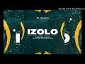 DJ Maphorisa & Tyler ICU - Izolo Ft. Madumane, Mpura, Daliwonga & Visca (Remix Dj Frankly)