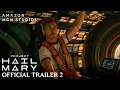 Project Hail Mary | Official Trailer 2
