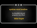 Download Lagu syairan beatbox bikin baper || ku bismillah diawali pengobat rasa dihati