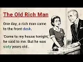 Learn English through Stories Level 3 ⭐ The Old Rich Man - Emotional English Story for Listening