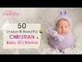 Download Lagu 50 Beautiful Christian Baby Girl Names With Meanings From A to Z
