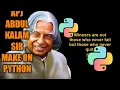 create APJ Abdul Kalam sir on python mfpycodes5747 kalam Follow me on Instagram