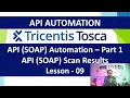 Tosca API Automation - Lesson 09 SOAP API Scan Results Automate SOAP XML Services