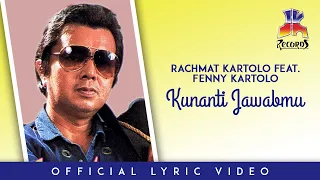 rachmat kartolo feat fenny kartolo kunanti jawabmu official lyric video 